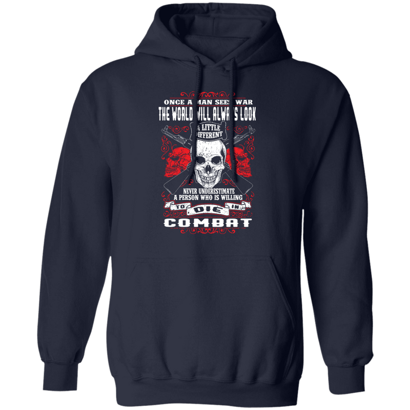 NEVER UNDERESTIMATE SOMEONE WHO IS WILLING TO DIE IN COMBAT SHIRT