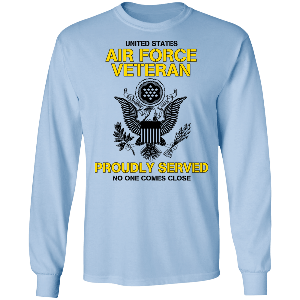 US AIR FORCE PROUDLY SERVED NO ONE COMES CLOSE GT SHIRT