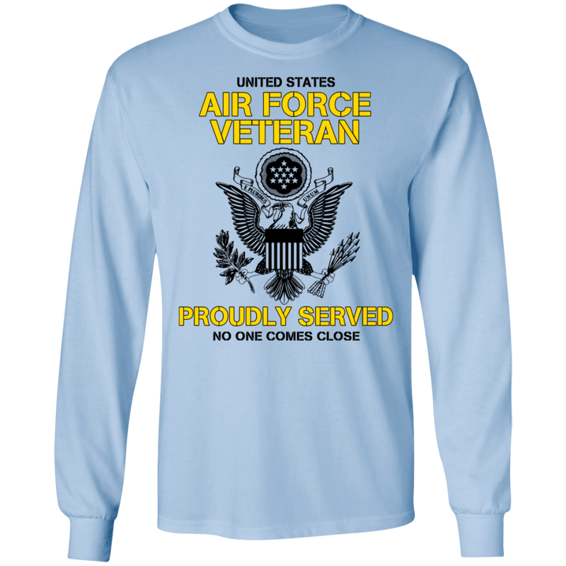 US AIR FORCE PROUDLY SERVED NO ONE COMES CLOSE GT SHIRT