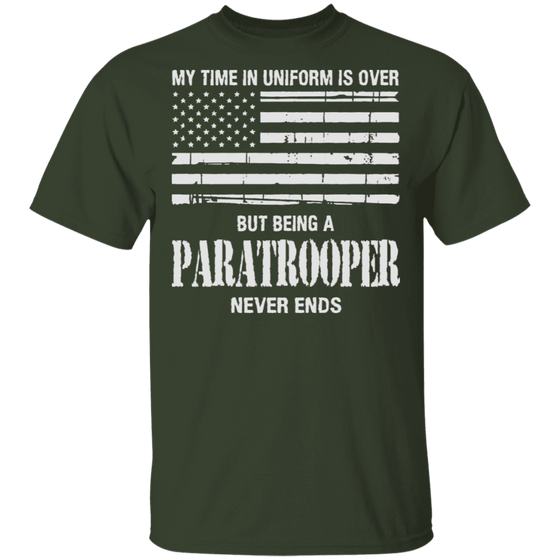 BEING AN PARATROOPER NEVER ENDS SHIRT