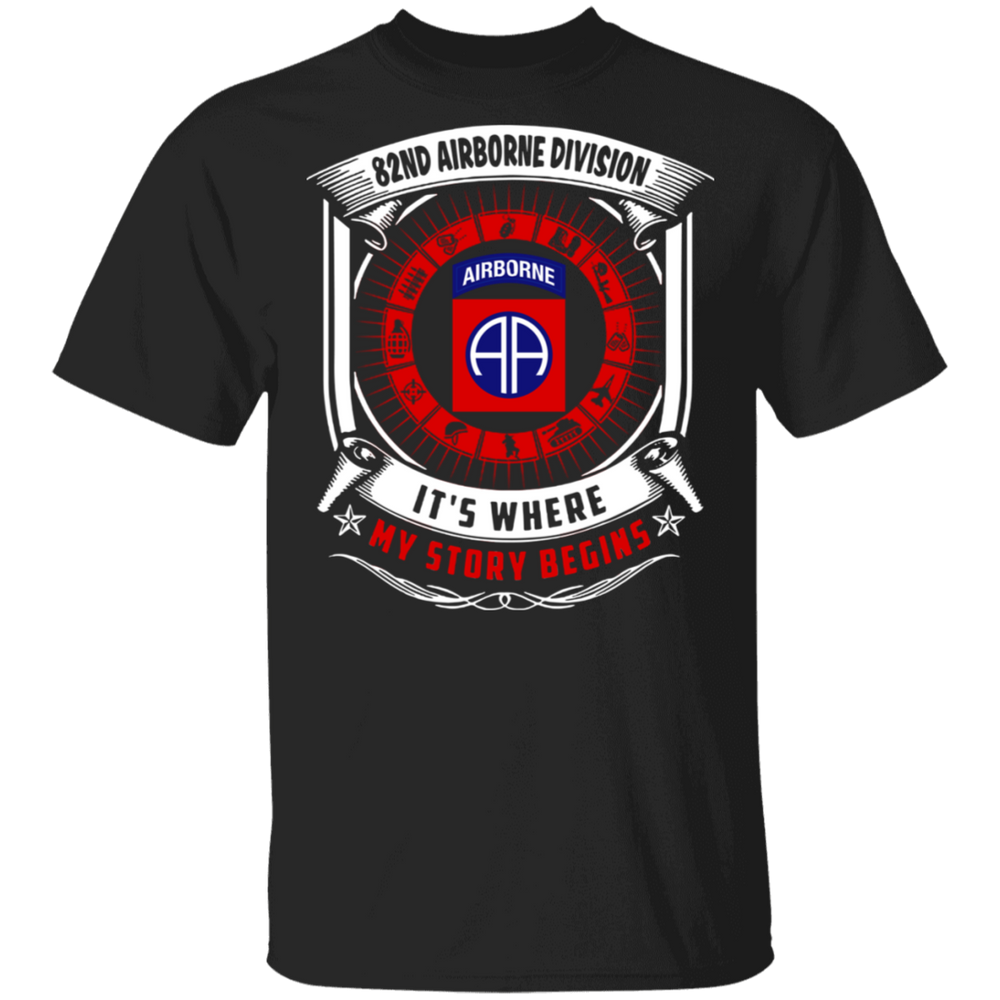 82ND AIRBORNE IT IS WHERE MY STORY BEGINS SHIRT