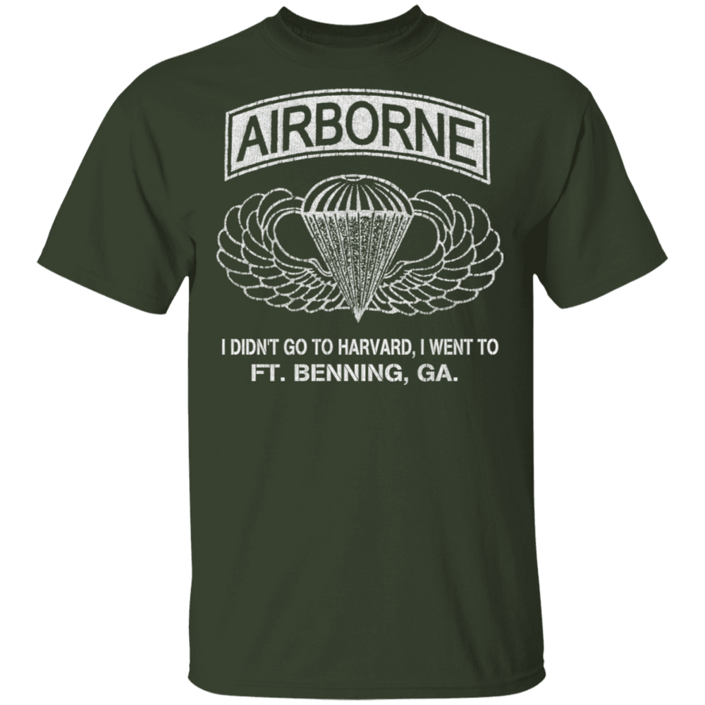 AIRBORNE - I DIDN'T GOT TO HARVARD, I GO TO FT BENNING, GA SHIRT