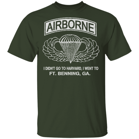 AIRBORNE - I DIDN'T GOT TO HARVARD, I GO TO FT BENNING, GA SHIRT