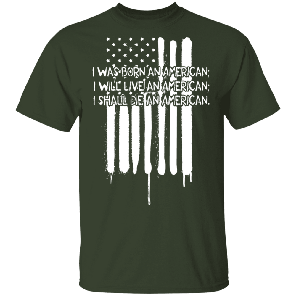 I WAS BORN AN AMERICAN SHIRT