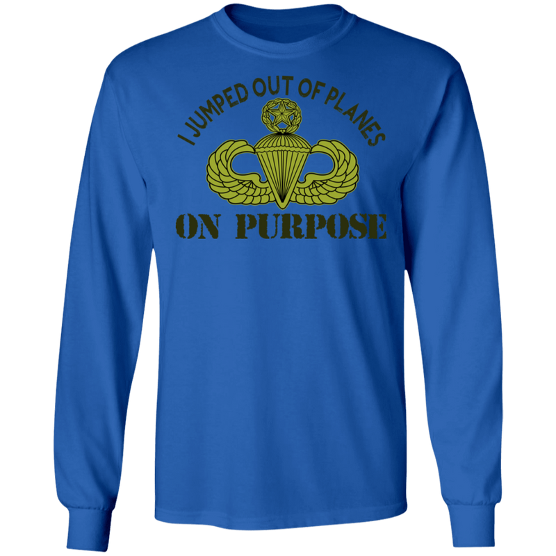 I JUMPED OUT OF PLANE ON PURPOSE MASTER PARACHUTIST SHIRT