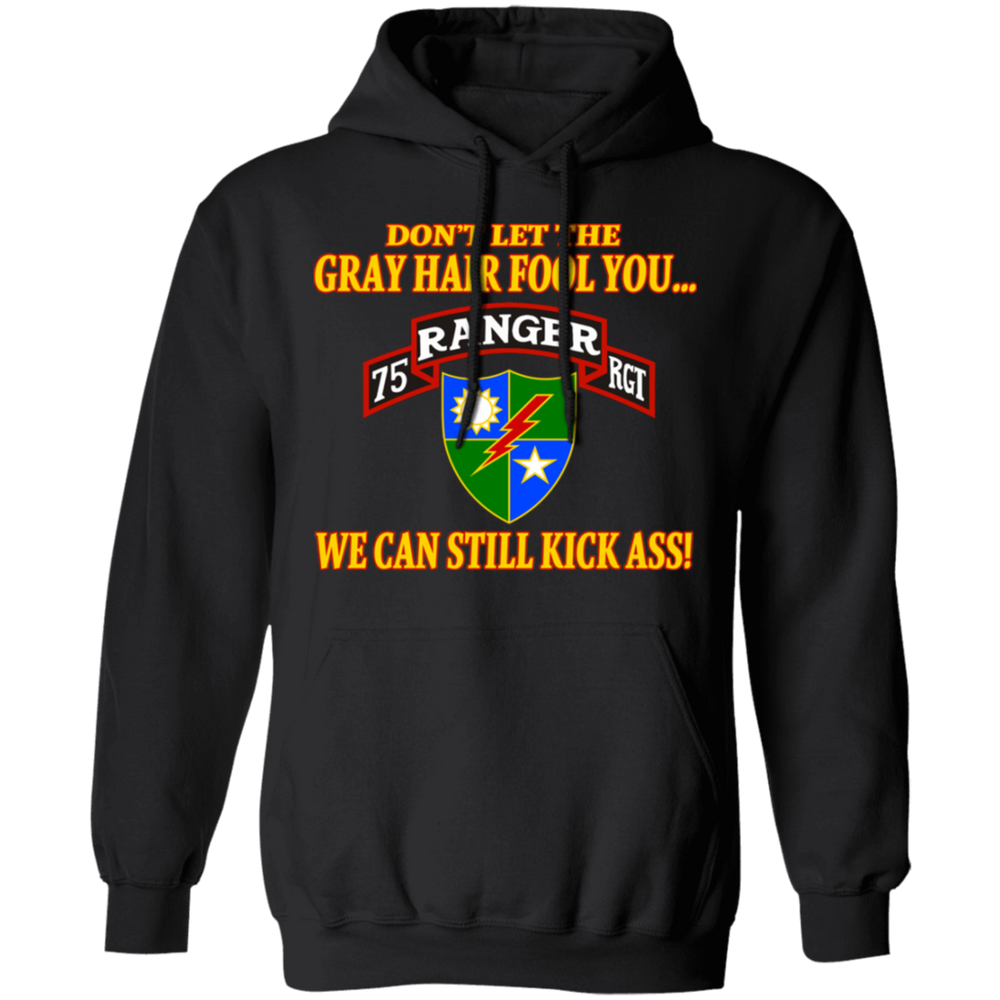 75TH RANGER DON'T LET THE GRAY HAIR FOOL YOU SHIRT
