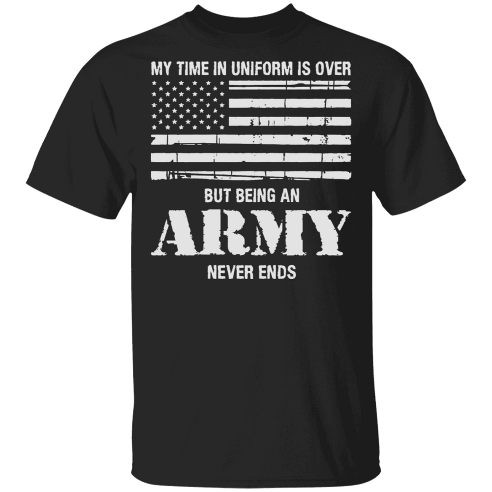 BEING AN ARMY NEVER ENDS SHIRT