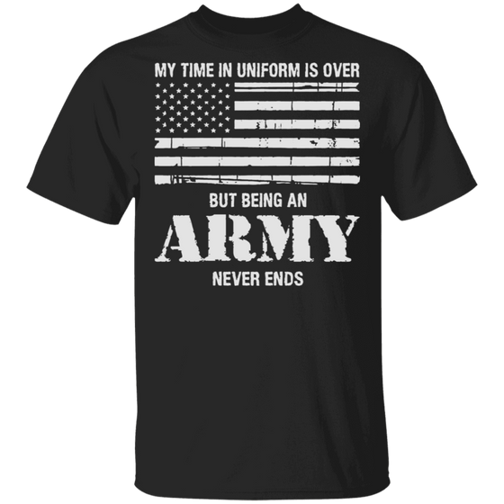 BEING AN ARMY NEVER ENDS SHIRT