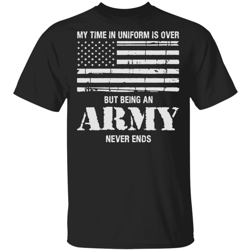 BEING AN ARMY NEVER ENDS SHIRT