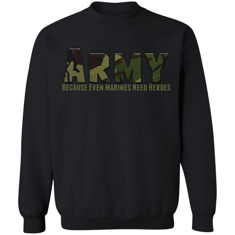 ARMY CAMO BECAUSE EVEN MARINES NEED HEROES SHIRT