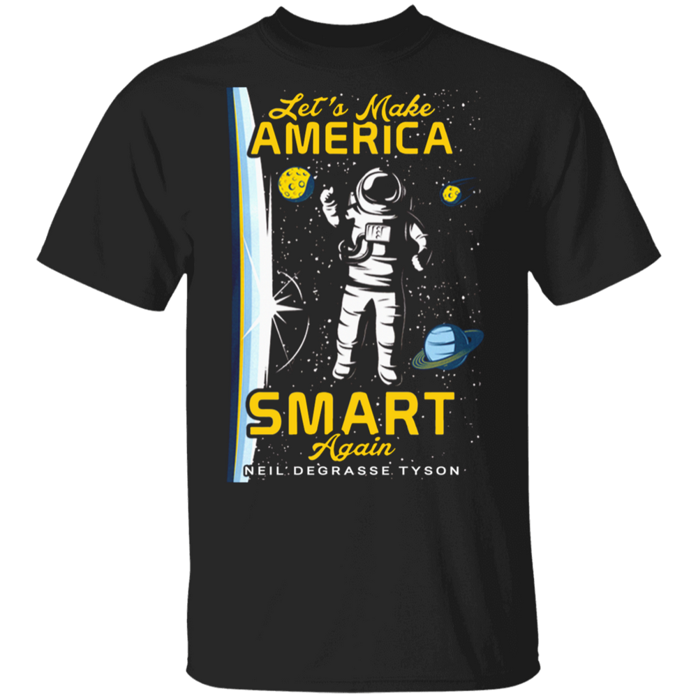 LET'S MAKE AMERICA SMART AGAIN SHIRT