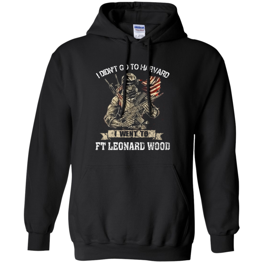 I didn't go to Harvard I went to Ft Leonard Wood Army Shirt