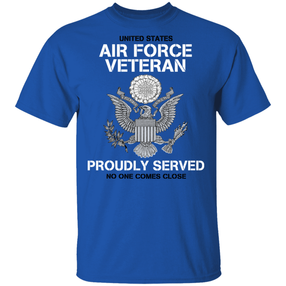 US AIR FORCE PROUDLY SERVED NO ONE COMES CLOSE SHIRT