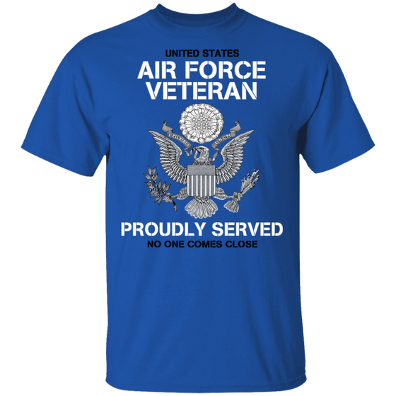 US AIR FORCE PROUDLY SERVED NO ONE COMES CLOSE SHIRT