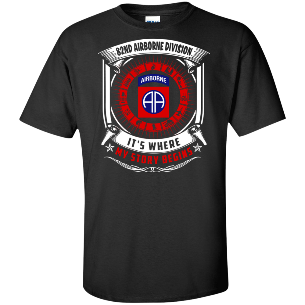82ND AIRBORNE IT IS WHERE MY STORY BEGINS SHIRT