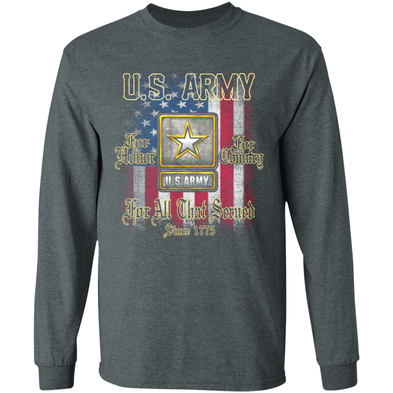 US ARMY FOR ALL THAT SERVED SINCE 1775 SHIRT
