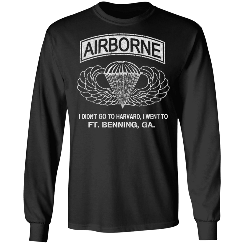 AIRBORNE - I DIDN'T GOT TO HARVARD, I GO TO FT BENNING, GA SHIRT