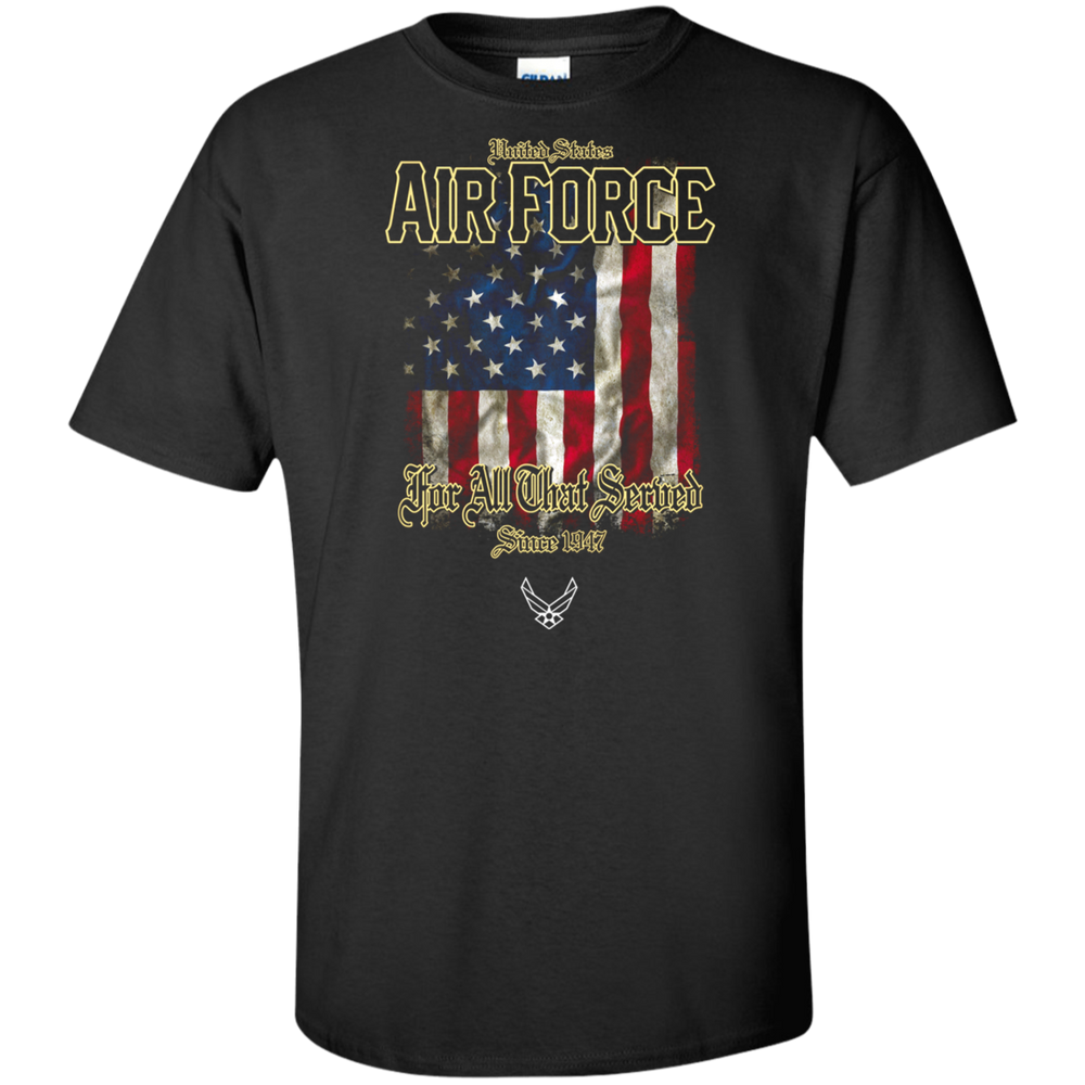 US AIR FORCE FOR ALL THAT SERVED SINCE 1947 SHIRT