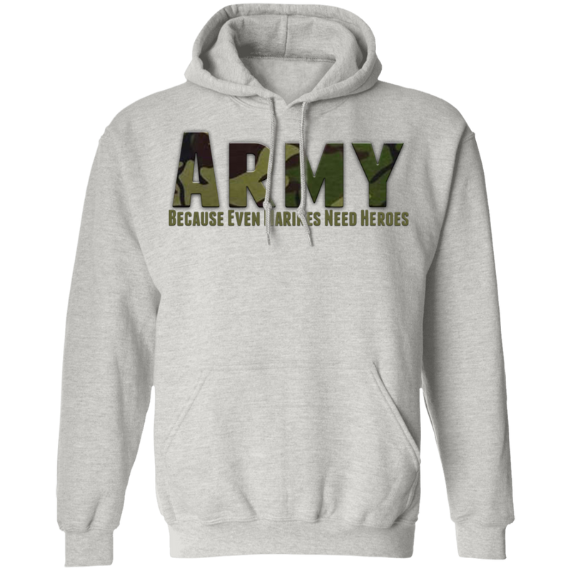 ARMY CAMO BECAUSE EVEN MARINES NEED HEROES SHIRT