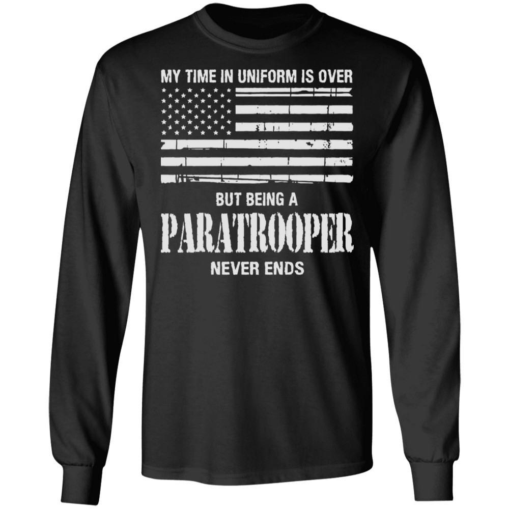 BEING AN PARATROOPER NEVER ENDS SHIRT