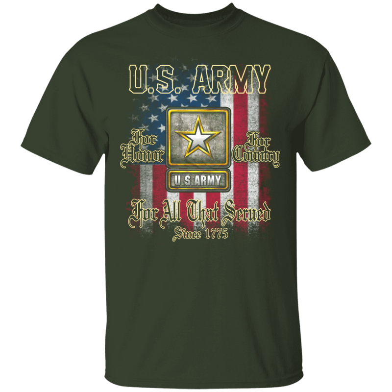 US ARMY FOR ALL THAT SERVED SINCE 1775 SHIRT