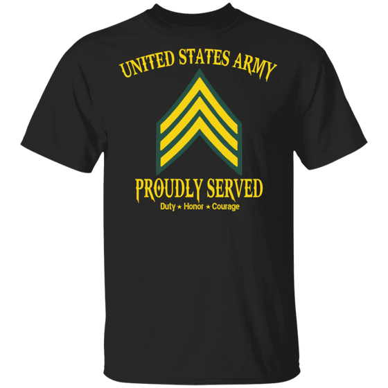 US ARMY PROUDLY SERVED E5 SHIRT