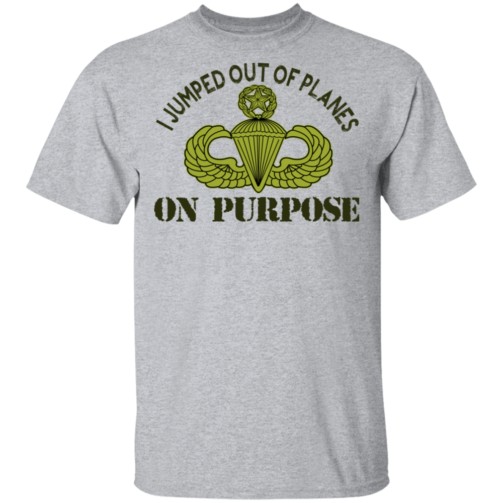 I JUMPED OUT OF PLANE ON PURPOSE MASTER PARACHUTIST SHIRT