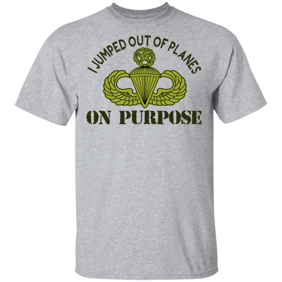 I JUMPED OUT OF PLANE ON PURPOSE MASTER PARACHUTIST SHIRT