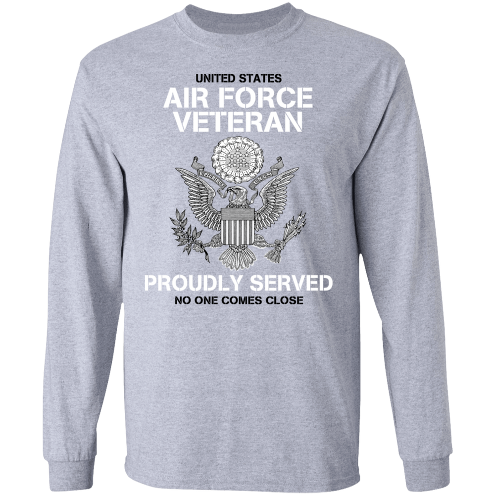 US AIR FORCE PROUDLY SERVED NO ONE COMES CLOSE SHIRT