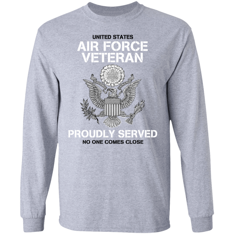 US AIR FORCE PROUDLY SERVED NO ONE COMES CLOSE SHIRT