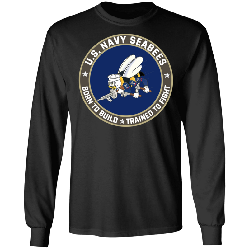 USN SEABEES BORN TO BUILD TRAINED TO FIGHT SHIRT