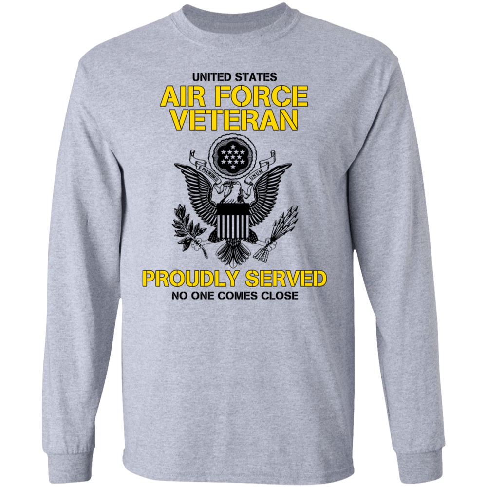 US AIR FORCE PROUDLY SERVED NO ONE COMES CLOSE GT SHIRT