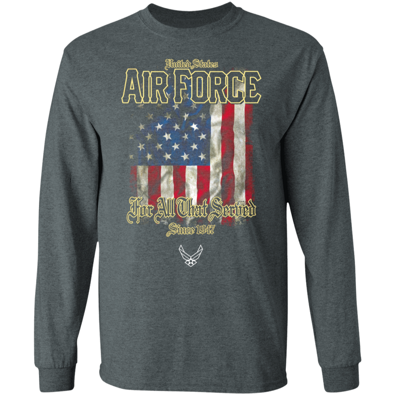 US AIR FORCE FOR ALL THAT SERVED SINCE 1947 SHIRT