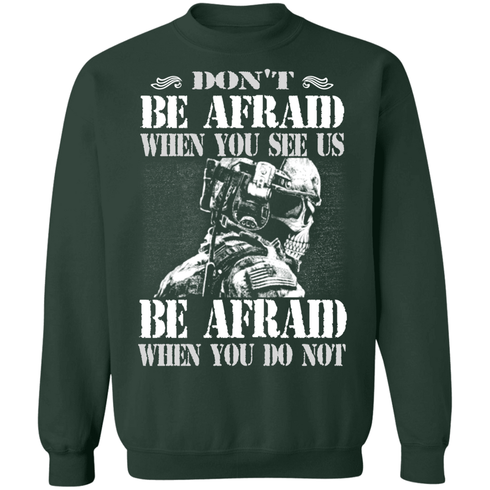 DON'T BE AFRAID WHEN YOU SEE US  SHIRT