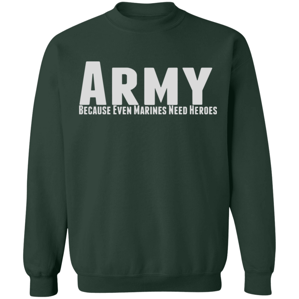 ARMY BECAUSE EVEN MARINES NEED HEROES SHIRT