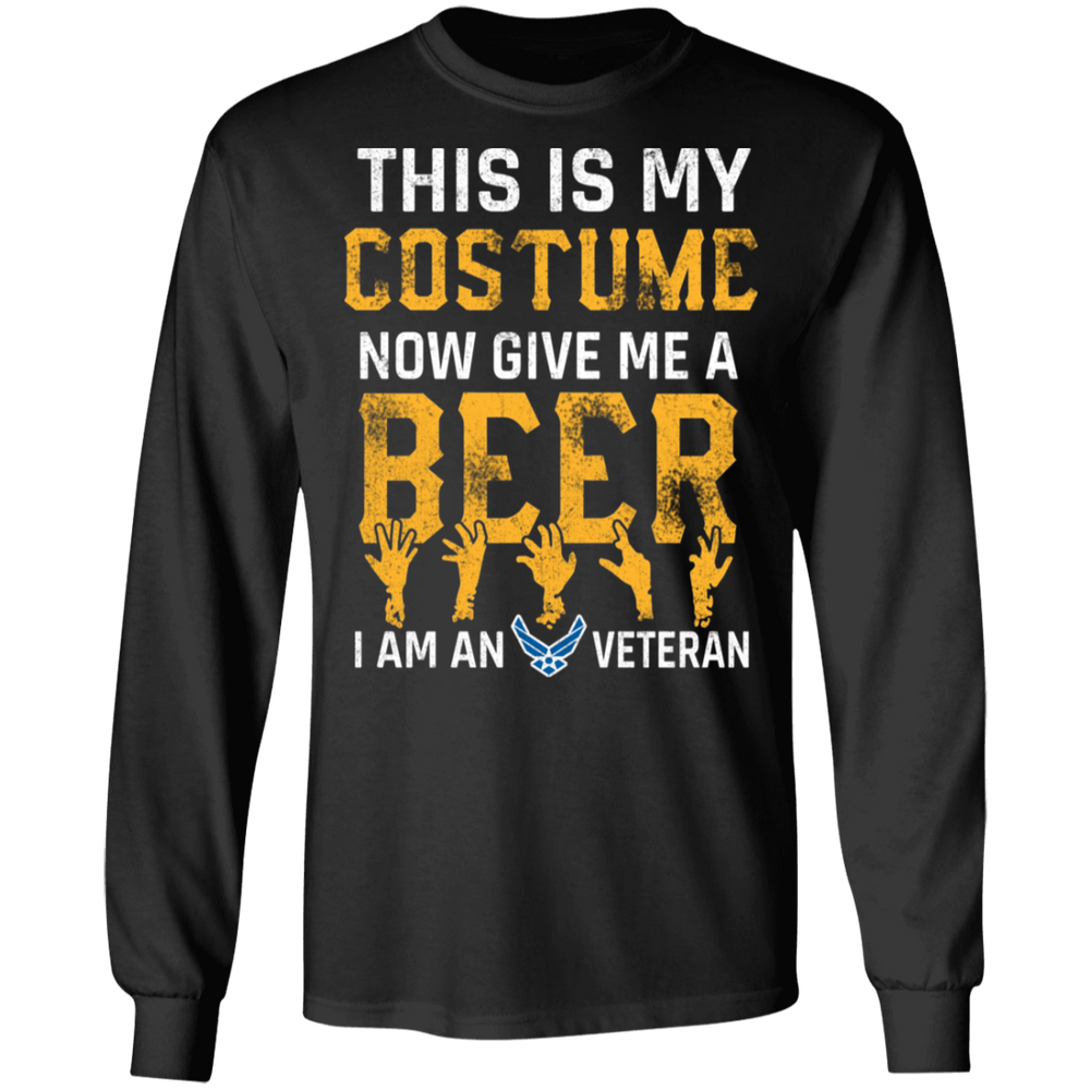 GIVE ME A BEER I AM AN AIR FORCE VET SHIRT