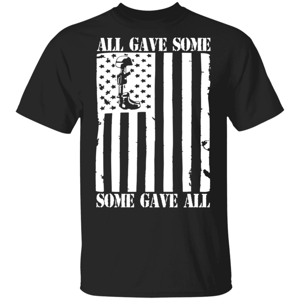 ALL GAVE SOME, SOME GAVE ALL SHIRT