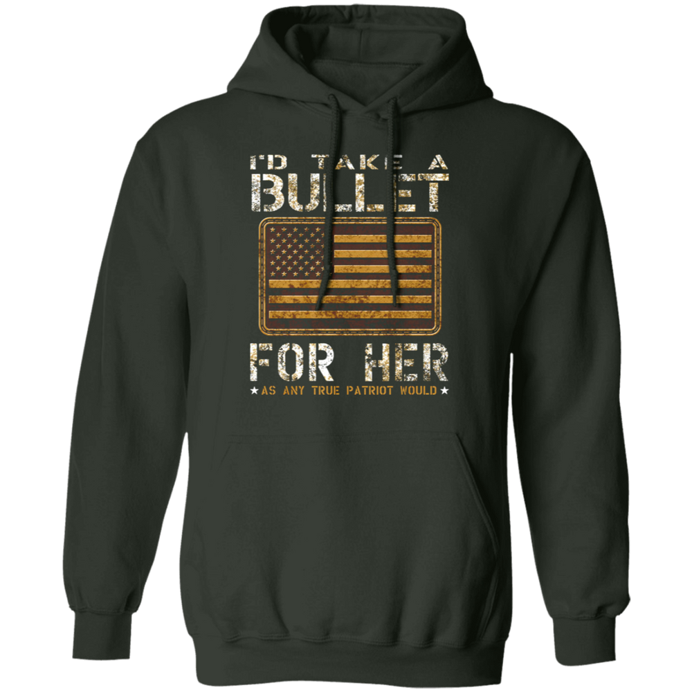 I'D TAKE A BULLET FOR HER SHIRT