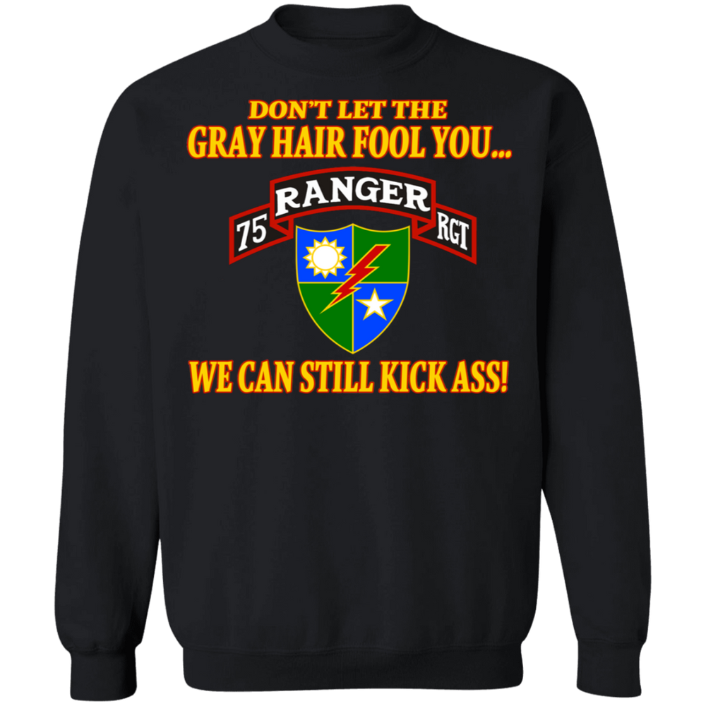 75TH RANGER DON'T LET THE GRAY HAIR FOOL YOU SHIRT