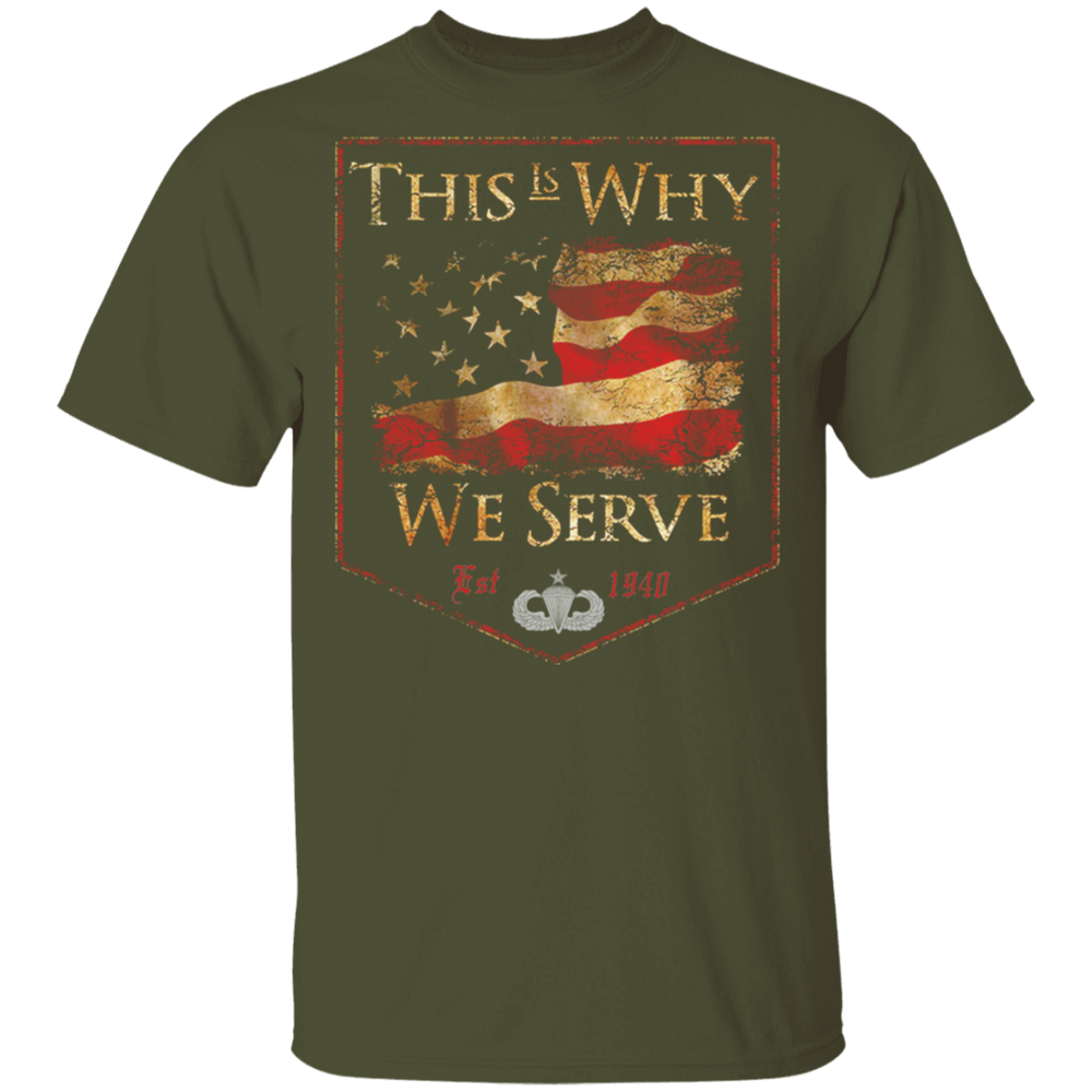 Senior Parachutist Badge This Is Why We Served Shirt