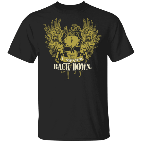 I NEVER BACK DOWN SHIRT