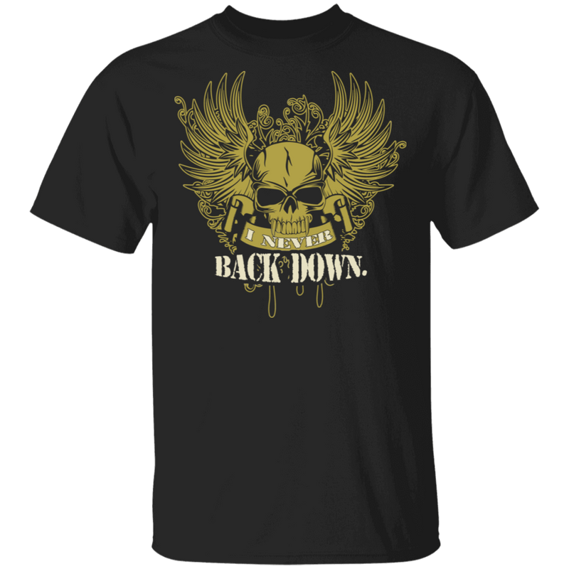 I NEVER BACK DOWN SHIRT