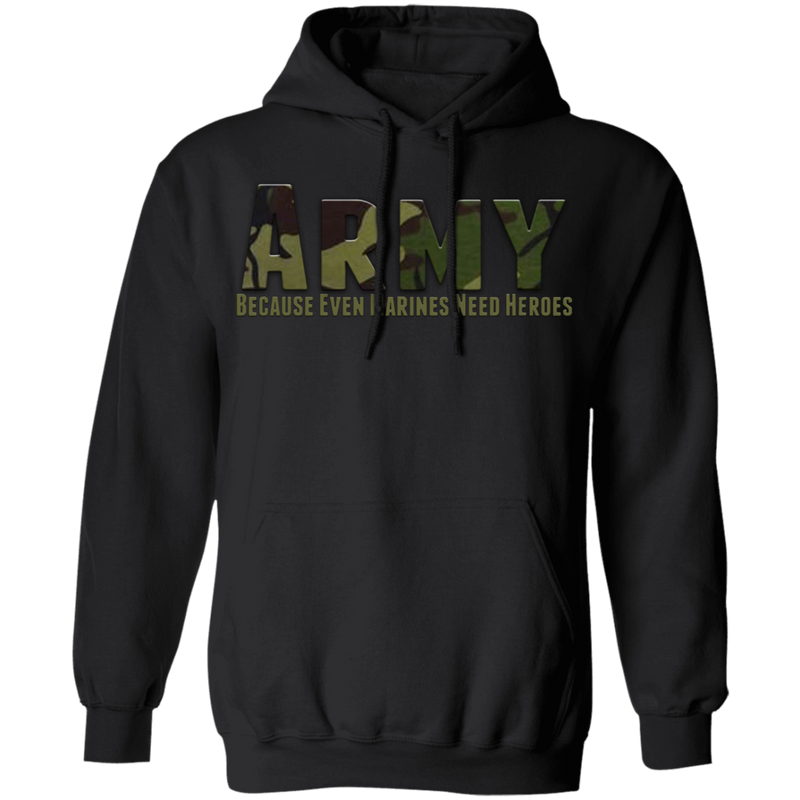 ARMY CAMO BECAUSE EVEN MARINES NEED HEROES SHIRT