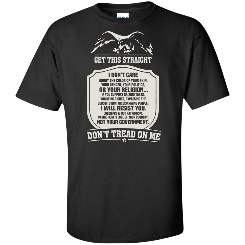 GET THIS STRAIGHT DON'T TREAD ON ME SHIRT