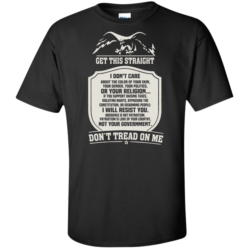 GET THIS STRAIGHT DON'T TREAD ON ME SHIRT