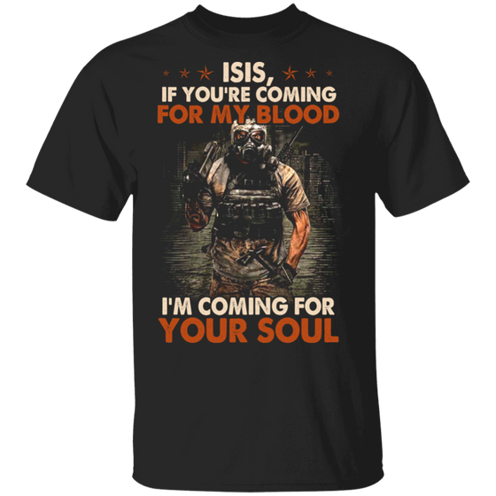 ISIS I'M COMING FOR YOUR SOUL SHIRT