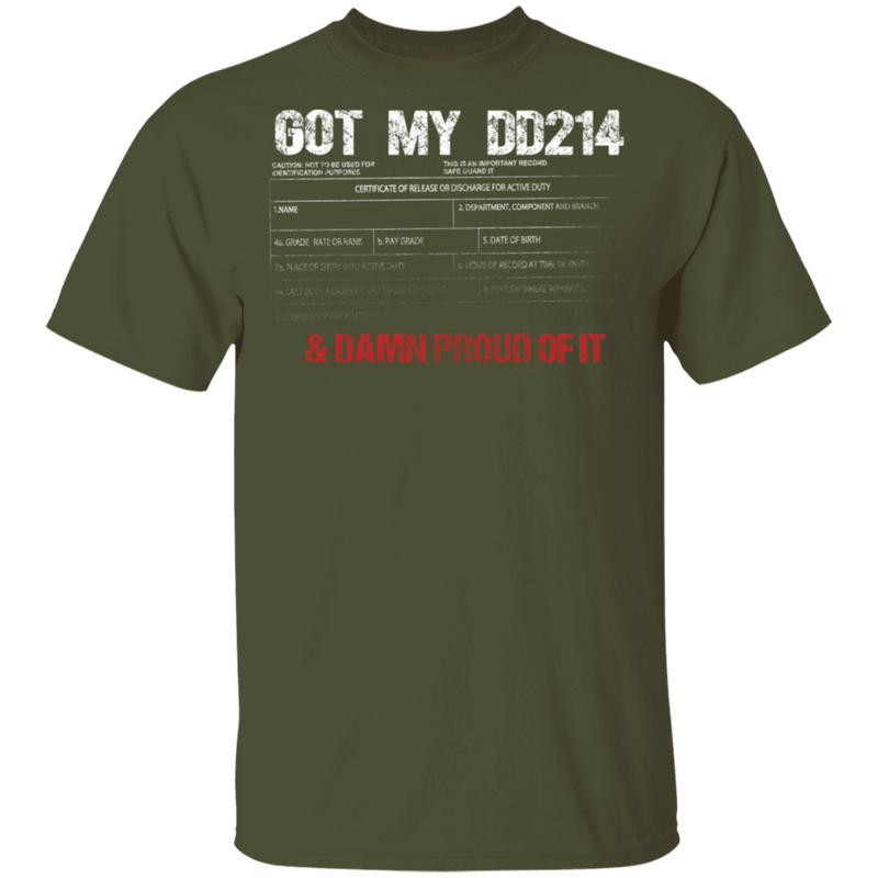 GOT MY DD214 AND DAMN PROUD OF IT SHIRT