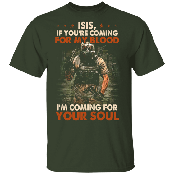 ISIS I'M COMING FOR YOUR SOUL SHIRT