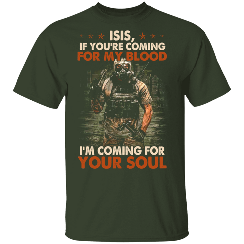 ISIS I'M COMING FOR YOUR SOUL SHIRT