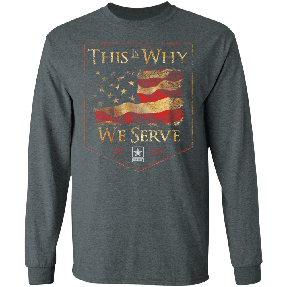 ARMY THIS IS WHY WE SERVED SHIRT
